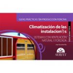 Guías prácticas en producción porcina. Climatización de las instalaciones. Volumen II: Sistemas con ventilación natural y forzada