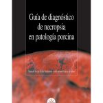 Guía de diagnóstico de necropsia en patología porcina