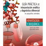 Guía práctica de interpretación analítica y diagnóstico diferencial en pequeños animales