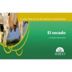 Guías prácticas en producción bovina. El secado