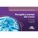 Guías prácticas en producción porcina. Recogida y manejo del semen
