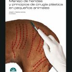 Manejo de heridas y principios de cirugía plástica en pequeños animales