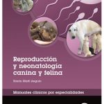 Reproducción y neonatología canina y felina. Manuales clínicos por especialidades