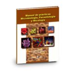 Manual de Prácticas Microbiología, Parasitología y Micología